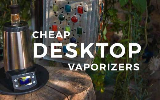 Cheap Desktop Vaporizers