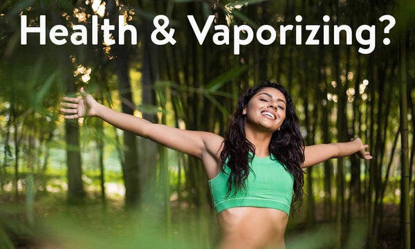 Health & Vaporizing