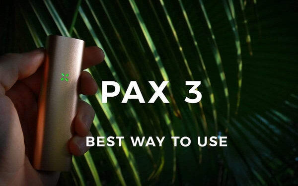 How to use the Pax 3 Vaporizer