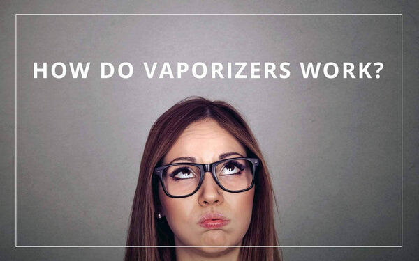 How do vaporizers work ?