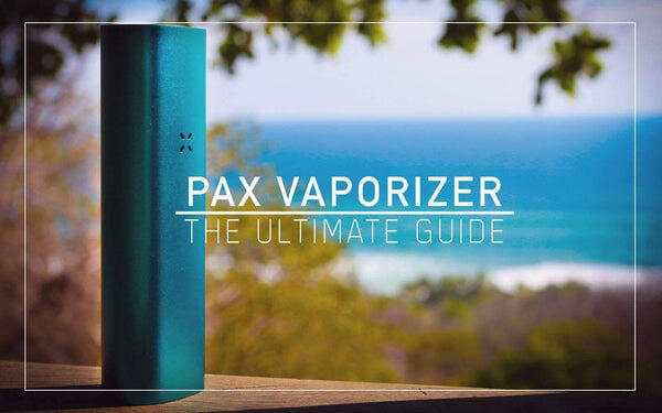 The Ultimate PAX Vaporizer Guide 