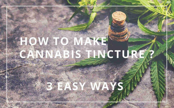 How to make cannabis tincture