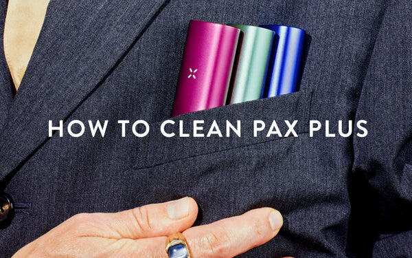 How to clean PAX Plus Vaporizer